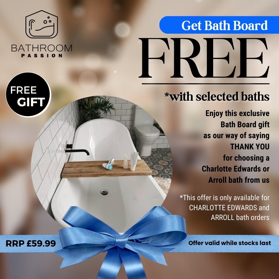 Bathroom Passion Free Gift Offer. Get a complimentary Bath Board with selected Charlotte Edwards or Arroll bath purchases from Bathroom Passion. Featuring an image of a bath board across a stylish freestanding tub, the offer highlights a free bath board valued at £59.99. Offer valid while stocks last. 